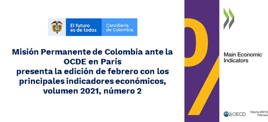Misión Permanente de Colombia ante la OCDE en París presenta la edición de febrero con los principales indicadores económicos, volumen 2021